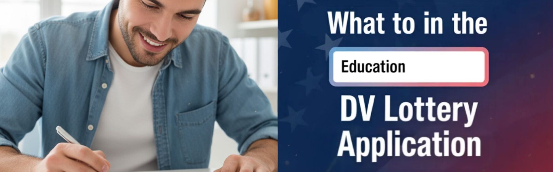 What to Write in the “Education” Section of the DV Lottery Application